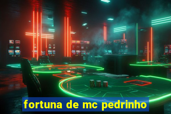 fortuna de mc pedrinho